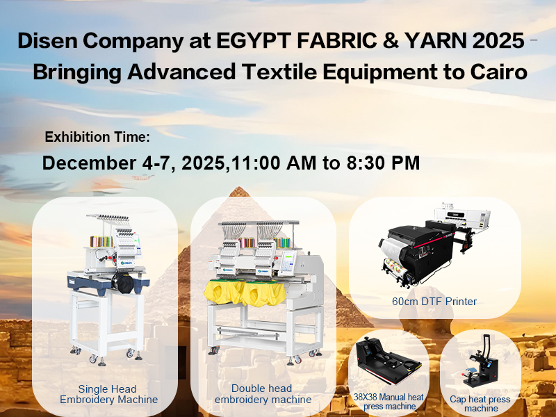 Disen Company auf der EGYPT FABRIC & YARN 2025 – bringt fortschrittliche Textilausrüstung nach Kairo
