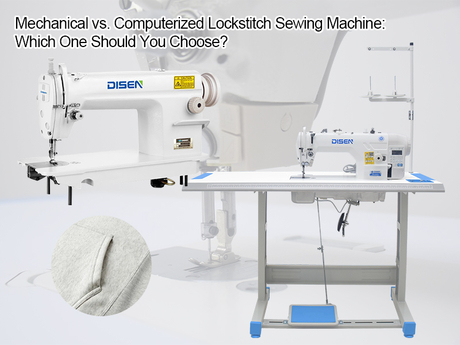 Mechanical vs. Computerized Lockstitch Sewing Machine Which One Should You Choose.jpg